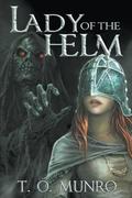 Lady of the Helm (Bloodline Trilogy #1) by T.O. Munro