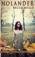 Nolander (Emanations #1) by Becca Mills