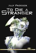 To Die a Stranger by Jilly Paddock