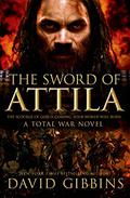 Total War Rome: Sword of Attila (Total War Rome #2) by David Gibbins