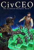 CivCEO 5 (The Accidental Champion #5) by Andrew Karevik