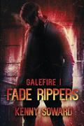 Fade Rippers (Galefire #1) by Kenny Soward