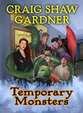 Temporary Monsters (Temporary Magic #1) by Craig Shaw Gardner