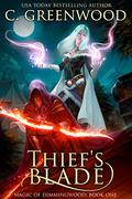 Thief's Blade  (Magic of Dimmingwood Book 1) by C. Greenwood