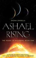 Ashael Rising  (Vessel of KalaDene, #1) by Shona Kinsella