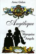 Angelique: The Marquise of Angels by Anne Golon