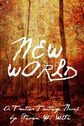 New World (New World #1) by Steven W. White