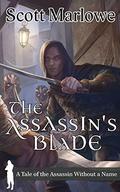 The Assassin's Blade (A Tale of the Assassin Without a Name #1-7) by Scott Marlowe