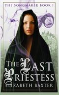 The Last Priestess (The Songmaker #1) by Elizabeth Baxter