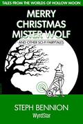 Merry Christmas, Mister Wolf (Hollow Moon #3.5) by Steph Bennion