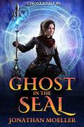 Ghost in the Seal by Jonathan Moeller