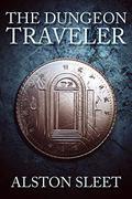 The Dungeon Traveler by Alston Sleet