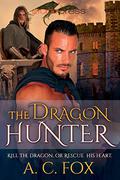 The Dragon Hunter (The Warriors of Love & Magic #3) by A.C. Fox