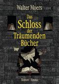Das Schloss der Träumenden Bücher (Zamonien #11) by Walter Moers