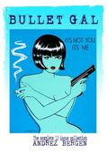 Bullet Gal: It's Not You, It's Me by Andrez Bergen