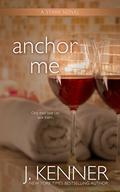 Anchor Me by J. Kenner, Sofia Willingham