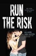 Run the Risk (On the Edge #3) by Allison van Diepen
