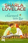 A Charmed Little Lie (Charmed in Texas #1) by Sharla Lovelace