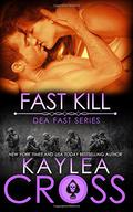 Fast Kill by Kaylea Cross