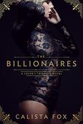 The Billionaires (Lover's Triangle #1) by Calista Fox