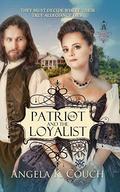 The Patriot and the Loyalist (Hearts at War #2) by Angela K. Couch