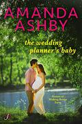 The Wedding Planner's Baby (Sisters of Wishing Bridge Farm #2) by Amanda Ashby