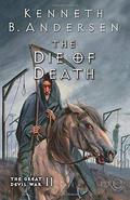 The Die of Death (Den Store Djævlekrig #2) by Kenneth B. Andersen