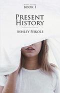 Present History (Hands Of Time #1) by Ashley Nikole