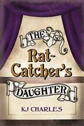 The Rat-Catcher's Daughter by K.J. Charles
