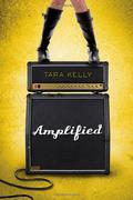 Amplified (Amplified #1) by Tara Kelly