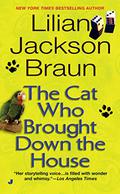 The Cat Who Brought Down the House (The Cat Who... #25) by Lilian Jackson Braun