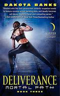 Deliverance (Mortal Path #3) by Dakota Banks