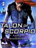 Talon of Scorpio (Shadowstorm #3) by G.T. Almasi