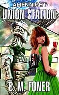 Alien Night on Union Station by E.M. Foner