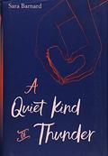 A Quiet Kind of Thunder by Sara Barnard