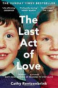 The Last Act of Love by Cathy Rentzenbrink
