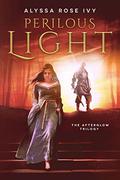 Perilous Light by Alyssa Rose Ivy