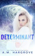 Determinant by A.M. Hargrove