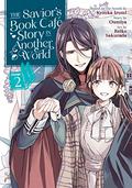 The Savior's Book Cafe Story in Another World  (Manga) Vol. 2 (Savior's BOOKCAFE Story in Another world Manga #2) by Oumiya