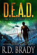 D.E.A.D. (A.L.I.V.E. #2) by R.D. Brady
