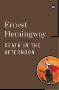 Death in the Afternoon by Ernest Hemingway