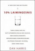 10% Happier: How I Tamed the Voice in My Head, Reduced Stress Without Losing My Edge, and Found Self-Help That Actually Works by Dan Harris