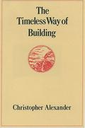 The Timeless Way of Building by Christopher W. Alexander