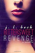 Bittersweet Revenge by J.L. Beck
