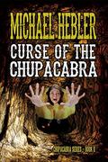 Curse of the Chupacabra (Chupacabra #2) by Michael Hebler