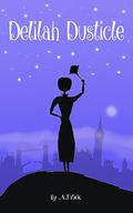 Delilah Dusticle (Delilah Dusticle #1) by A.J. York