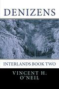 Denizens (Interlands #2) by Vincent H. O'Neil