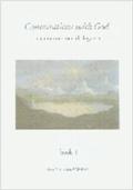 Conversations with God: An Uncommon Dialogue, Book 1 (Conversations with God #1) by Neale Donald Walsch