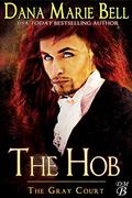 The Hob by Dana Marie Bell