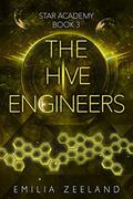 The Hive Engineers (STAR Academy #3) by Emilia Zeeland